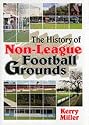 The History of Non-league Football Grounds