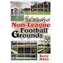 The History of Non-league Football Grounds
