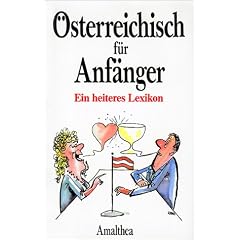 �sterreichisch f�r Anf�nger. Ein heiteres Lexikon