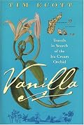 Vanilla: Travels in Search of the Ice Cream Orchid