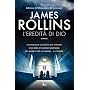 L'eredit�di Dio: Un'avventura della Sigma Force (&hellip di James Rollins