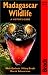 Madagascar Wildlife, 2nd: A Visitor's Guide