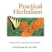 Practical Herbalism: Ordinary Plants with Extraordinary Powers