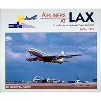 Airliners at LAX: Los Angeles International Airport 1956-1976