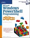 Microsoft Windows PowerShell Programming for the Absolute Beginner