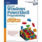 Microsoft Windows PowerShell Programming for the Absolute Beginner