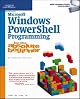 Microsoft Windows Powershell Programming for the Absolute Beginner