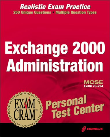 mcse exchange 2000 administration exam cram personal test center exam 70 224