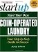 Start Your Own Coin-Operated Laundry (Entrepreneur Magazine's Start Up) by Mandy Erickson