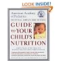 American Academy of Pediatrics Guide to Your Child's Nutrition