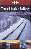 Trans-Siberian Railway: A Classic Overland Route (Lonely Planet Trans-Siberian Railway)