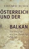 Produkt-Bild: &Ouml;sterreich und der Balkan. Vom Umgang mit dem Pulverfa&szlig; Europa