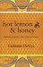 Hot Lemon and Honey: Reflections for Success in Times of Stress and Change