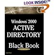 Windows 2000 Active Directory Black Book: A Guide to Mastering Active Directory--the Key to Windows 2000