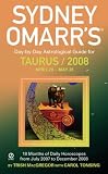 Sydney Omarrs Day-By-Day Astrological Guide For The Year 2008: Taurus (Sydney Omarrs Day By Day Astrological Guide for Taurus)