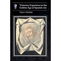 Visionary Experience in the Golden Age of Spanish Art (Essays in Art & Culture)
