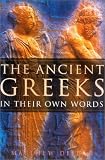 The ancient Greeks in their own words