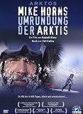 Arktos - Mike Horns Umrundung der Arktis - Mike Horn