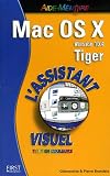 Mac OS X Version 10.4 Tiger : L'Assistant visuel tout en couleurs