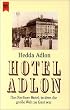 Hotel Adlon: Das Berliner Hotel, in dem die gro�e Welt zu Gast war