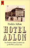 Hotel Adlon: Das Berliner Hotel, in dem die gro�e Welt zu Gast war
