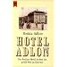 Hotel Adlon: Das Berliner Hotel, in dem die gro�e Welt zu Gast war
