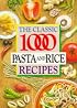 The Classic 1000 Pasta and Rice Recipes (Classic 1000)