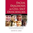 Facial Diagnosis Of Cell Salt Deficiencies: A User's Guide by David R. Card