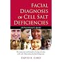 Facial Diagnosis Of Cell Salt Deficiencies: A User's Guide