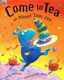 Children & Baby Books : Come to Tea on Planet Zum-Zee