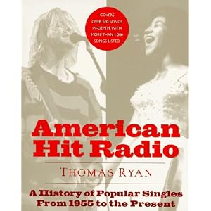American Hit Radio: A History of Popular Singles From 1955 to the Present