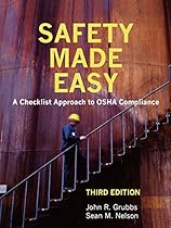 Safety Made Easy: A Checklist Approach to OSHA Compliance Safety Made Easy: A Checklist Approach to OSHA Compliance