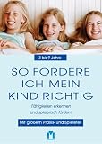 Produkt-Bild: So f&ouml;rdere ich mein Kind richtig. 3 bis 9 Jahre