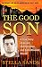 Book cover of The Good Son: A True Story of Greed, Manipulation, and Cold-Blooded Murder.