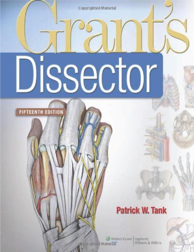 Grant's Dissector (Tank, Grant's Dissector) [Spiral-bound] [2012] Fifteenth, North American Edition Ed. Patrick W. Tank PhD
