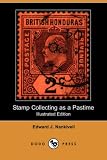  : Stamp Collecting as a Pastime (Illustrated Edition) (Dodo Press)