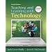 Teaching and Learning with Technology (4th Edition)