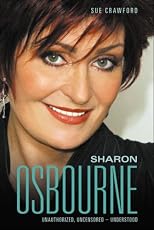 Sharon Osbourne: Unauthorized, Uncensored - Understood
