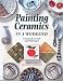 Painting Ceramics in a Weekend (Crafts in a Weekend)