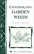 Controlling Garden Weeds: Storey Country Wisdom Bulletin A-171