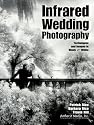 Infrared Wedding Photography: Techniques and Images in Black & White
