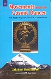 Movements with the Cosmic Dancer: On Pilgrimage to Kailash Manasarovar