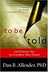 To Be Told: God Invites You to Coauthor  Your Future