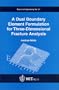 A Dual Boundary Element Formulation for Three-Dimensional Fracture Analysis (Topics in Engineering)