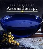 The Essence of Aromatherapy (Little Books)