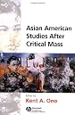 Asian American Studies after Critical Mass
