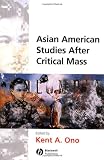 Asian American Studies After Critical Mass