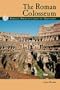 The Roman Colosseum (Great Structures in History)