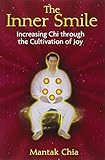 The Inner Smile: Increasing Chi through the Cultivation of Joy