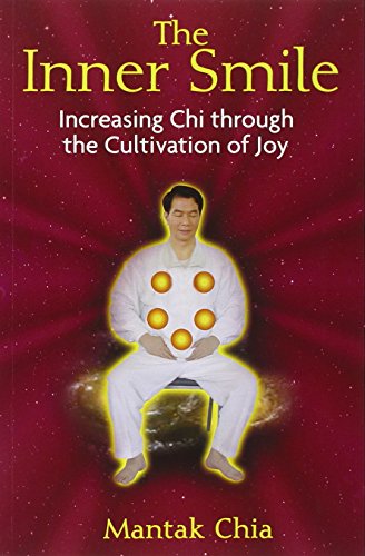 The Inner Smile: Increasing Chi through the Cultivation of Joy
